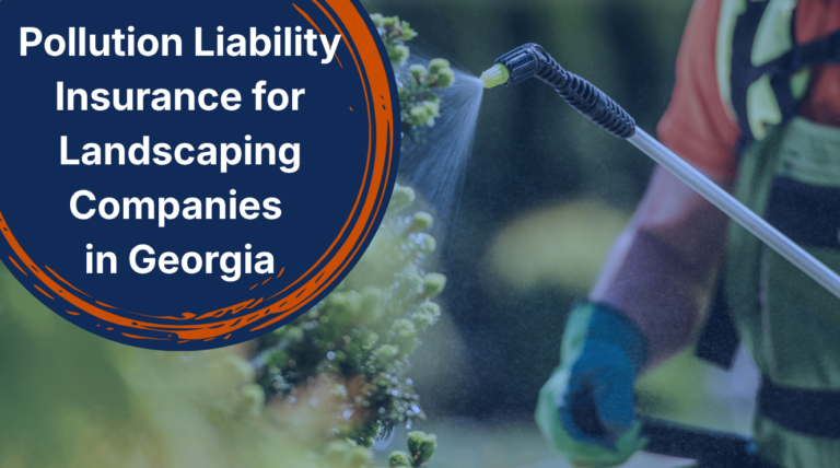 Pollution Liability Insurance for Landscaping businesses in Georgia